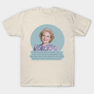 Golden Girls Betty White Quotes T-Shirt